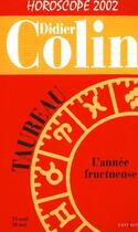 Couverture du livre « Horoscope ; L'Annee Du Taureau ; Edition 2002 » de Denis Colin aux éditions Editions 1