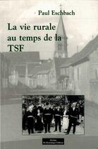 Couverture du livre « La Vie Rurale Au Temps De La Tsf » de Paul Eschbach aux éditions Do Bentzinger