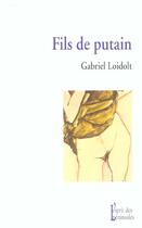 Couverture du livre « Fils De Putain » de Gabriel Loidolt aux éditions Esprit Des Peninsules