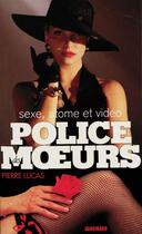 Couverture du livre « Police des moeurs t.115 ; sexe, atome et vidéo » de Pierre Lucas aux éditions Mount Silver