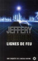 Couverture du livre « Lignes de feu » de Jeffery Deaver aux éditions Des Deux Terres