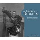 Couverture du livre « Lucien rudaux - astronome, illustrateur et photographe donvillais » de Archives Departement aux éditions Archives Departemenales De La Manche