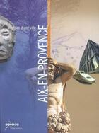 Couverture du livre « Aix-en-Provence : histoire d'une ville » de  aux éditions Crdp D'aix Marseille