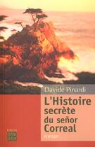 Couverture du livre « L'histoire secrete du senor correal » de Davide Pinardi aux éditions Felin