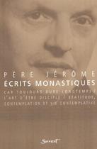 Couverture du livre « Ecrits monastiques » de Jerome Pere aux éditions Jubile