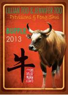 Couverture du livre « Prévisions et feng shui ; buffle 2013 » de Lillian Too et Jennifer Too aux éditions Infinity Feng Shui