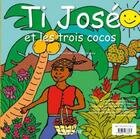Couverture du livre « Ti José et les trois cocos ; ti José é sé twa coco-la » de Philippe Delépine aux éditions Orphie