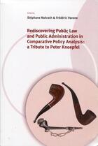 Couverture du livre « Rediscovering public law and public administration in comparative policy analysis : a tribute to Peter Knoepfel » de Frederic Varone et Stephane Nahrath aux éditions Ppur