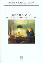 Couverture du livre « Jean rousset ou la passion de la lecture » de Roger Francillon aux éditions Zoe