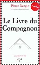 Couverture du livre « Le livre du compagnon » de Pierre Dangle aux éditions Maison De Vie