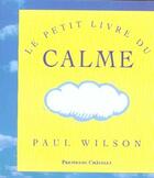 Couverture du livre « Le petit livre du calme » de Wilson-P aux éditions Archipel