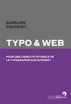 Couverture du livre « Typo et web ; pour une lisibilité optimale de la typo sur internet » de Aurelien Foutoyet aux éditions Perrousseaux