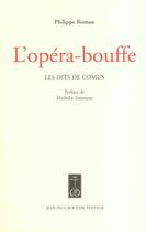 Couverture du livre « L'opéra-bouffe ; les dits de comus » de Philippe Roman aux éditions Jean-paul Rocher