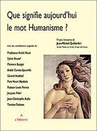 Couverture du livre « Que signifie aujourd'hui le mot humanisme ? » de  aux éditions A L'orient