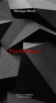 Couverture du livre « Flash-Black » de Monique Rivoli aux éditions Editions Sagittaire