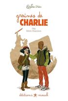 Couverture du livre « Graines de Charlie » de Gep et Edith Chambon aux éditions Mouck
