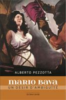 Couverture du livre « Mario Bava ; un désir d'ambiguïté » de Alberto Pezzotta aux éditions La Tour Verte
