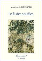 Couverture du livre « Le fil des souffles » de Jean-Marie Ferre aux éditions Le Jarosset