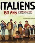 Couverture du livre « Italiens ; 150 ans d'émigration en France et ailleurs » de Laure Teulieres aux éditions Editalie