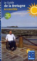 Couverture du livre « Le guide de la Bretagne accessible » de Franck Vermet aux éditions Integrance