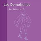 Couverture du livre « Les demoiselles » de Diane D. aux éditions Books On Demand