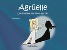 Couverture du livre « Agrüelle, une sorcière qui n'en a pas l'air » de Camille Nadel aux éditions Camille Nadel