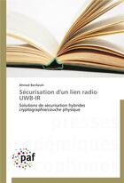 Couverture du livre « Securisation d'un lien radio uwb-ir » de Benfarah-A aux éditions Presses Academiques Francophones