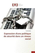 Couverture du livre « Expression d'une politique de securite dans un reseau social » de Bellal Toufik aux éditions Editions Universitaires Europeennes