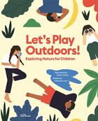 Couverture du livre « Let's play outdoors! exploring nature for children » de Catherine Ard aux éditions Dgv