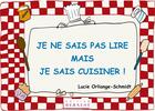 Couverture du livre « Je ne sais pas lire, mais je sais cuisiner ! » de Lucie Orliange-Schmidt aux éditions Bernest