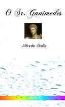 Couverture du livre « O Sr. Ganimedes » de Alfredo Gallis aux éditions Epagine