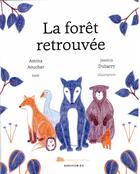 Couverture du livre « La forêt retrouvée » de Amina Aouchar et Jessica Dubarry aux éditions Edevcom
