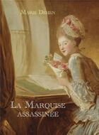 Couverture du livre « La marquise assassinée » de Marie Dehen aux éditions Librinova