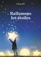 Couverture du livre « Rallumons les étoiles » de Celine Mo aux éditions Verone