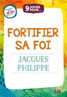 Couverture du livre « 9 jours pour fortifier sa foi » de Jacques Philippe aux éditions Des Beatitudes