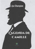 Couverture du livre « L'agenda de Camille » de L. Lya Champion aux éditions Le Lys Bleu