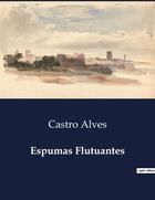 Couverture du livre « Espumas Flutuantes » de Castro Alves aux éditions Culturea