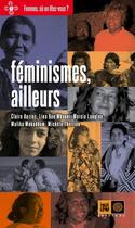 Couverture du livre « Féminismes, ailleurs » de Lina Ben Mhenni et Malika Mokeddem et Claire Auzias et Marcia Langton et Michele Therrien aux éditions Indigene