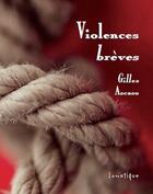 Couverture du livre « Violences brèves » de Gilles Ascaso aux éditions Lunatique