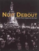 Couverture du livre « Nuit Debout, lumières d'une longue nuit de mars » de Francis Azevedo aux éditions Mkf