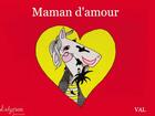 Couverture du livre « Maman d'amour » de Val aux éditions Lelyrion