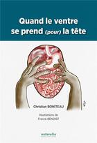 Couverture du livre « Quand le ventre se prend (pour) la tête » de Christian Boniteau et Franck Benoist aux éditions Naturalia