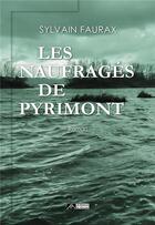 Couverture du livre « Les naufrages de Pyrimont » de Sylvain Faurax aux éditions Editions Du Volcan