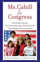 Couverture du livre « Ms. Cahill for Congress » de Tierney Cahill Linden Gross aux éditions Epagine