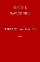 Couverture du livre « ON THE SAVAGE SIDE » de Tiffany Mcdaniel aux éditions Random House Us