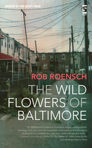 Couverture du livre « The Wildflowers of Baltimore » de Roensch Rob aux éditions Salt Publishing Limited