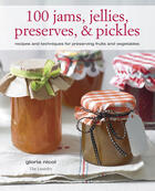 Couverture du livre « 100 Jams, Jellies, Preserves & Pickles » de Gloria Nicol aux éditions Ryland Peters And Small