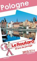 Couverture du livre « Guide du Routard ; Pologne (édition 2013/2014) » de  aux éditions Hachette Tourisme