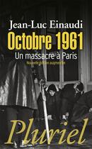 Couverture du livre « Octobre 1961, un massacre à Paris » de Jean-Luc Einaudi aux éditions Pluriel