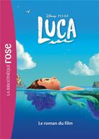 Couverture du livre « Luca, le roman du film » de Disney aux éditions Hachette Jeunesse